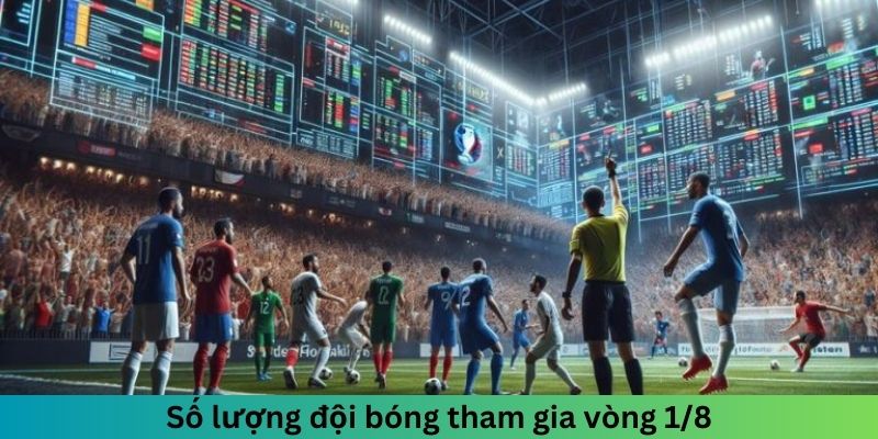 Vòng ⅛ là gì trong những trận đấu lớn