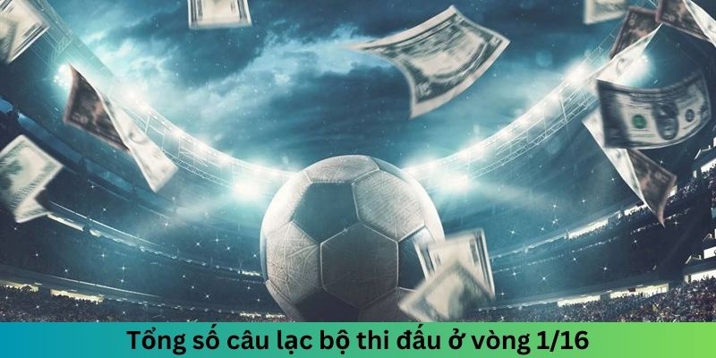 Số lượng đội bóng tham gia vòng 1/8